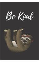 Be Kind: blank lined journal; love sloths