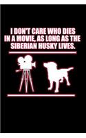 I Don't Care Who Dies In a Movie As Long As The Siberian Husky Lives