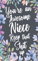 You're An Awesome Niece Keep That Shit Up