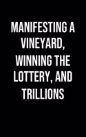 Manifesting A Vineyard Winning The Lottery And Trillions