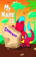 My Name is Emerson: 2 Workbooks in 1! Personalized Primary Name and Letter Tracing Book for Kids Learning How to Write Their First Name and the Alphabet with Cute Dinos