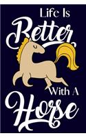 Life Is Better With A Horse