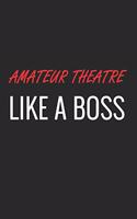 Amateur Theatre Like a Boss