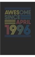 Awesome Since April 1996: Blank Lined Notebook / Journal (6 X 9) - April Birthday Gift and March Anniversary Gift