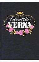 I'm The Favorite Verna: First Name Funny Sayings Personalized Customized Names Women Girl Mother's day Gift Notebook Journal