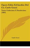 Opere Edite Ed Inedite Del Co. Carlo Gozzi: Tomo Undecimo E Duodecimo (1803)