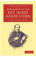 Biography of the Rev. Henry Aaron Stern, D.D.