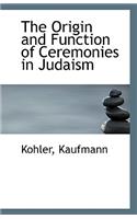 The Origin and Function of Ceremonies in Judaism
