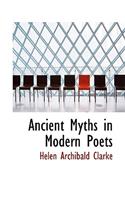 Ancient Myths in Modern Poets