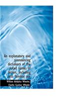 An Explanatory and Pronouncing Dictionary of the Noted Names of Fiction, Including Also Familiar PSE