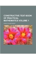 Constructive Text-Book of Practical Mathematics Volume 1: (English)