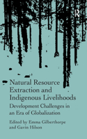 Natural Resource Extraction and Indigenous Livelihoods
