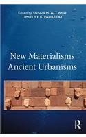 New Materialisms Ancient Urbanisms