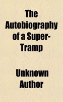 The Autobiography of a Super-Tramp