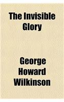 The Invisible Glory