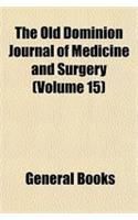 The Old Dominion Journal of Medicine and Surgery (Volume 15)