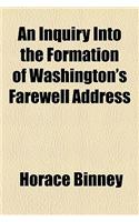 An Inquiry Into the Formation of Washington's Farewell Address