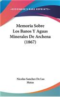 Memoria Sobre Los Banos y Aguas Minerales de Archena (1867)