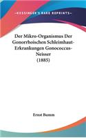 Der Mikro-Organismus Der Gonorrhoischen Schleimhaut-Erkrankungen Gonococcus-Neisser (1885)