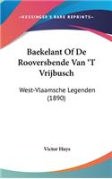 Baekelant of de Rooversbende Van 't Vrijbusch: West-Vlaamsche Legenden (1890)