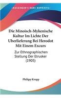 Minoisch-Mykenische Kultur Im Lichte Der Uberlieferung Bei Herodot Mit Einem Excurs