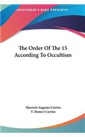 The Order of the 15 According to Occultism