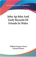 John AP John and Early Records of Friends in Wales