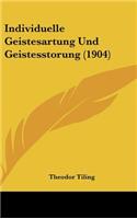 Individuelle Geistesartung Und Geistesstorung (1904)
