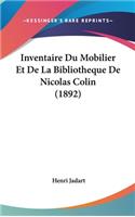 Inventaire Du Mobilier Et de La Bibliotheque de Nicolas Colin (1892)