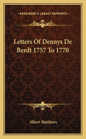 Letters Of Dennys De Berdt 1757 To 1770: (English)