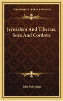 Jerusalem and Tiberias, Sora and Cordova