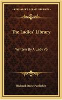 The Ladies' Library: Written by a Lady V3