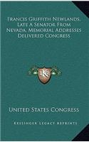 Francis Griffith Newlands, Late a Senator from Nevada, Memorial Addresses Delivered Congress
