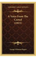 A Voice from the Crowd (1915) a Voice from the Crowd (1915)