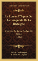 Le Roman D'Aquin Ou La Conqueste de La Bretaigne