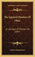 The Squirrel Hunters Of Ohio