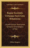 Regiae Societatis Utriusque Socii Geta Britannicus: Accedit Domus Severianae Synopsis Chronologica (1716)