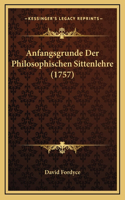 Anfangsgrunde Der Philosophischen Sittenlehre (1757)