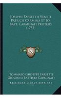 Josephi Farsettij Veneti Patricii Carmina Et Jo. Bapt. Carminati Proteus (1755)