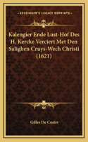 Kalengier Ende Lust-Hof Des H. Kercke Verciert Met Den Salighen Cruys-Wech Christi (1621)