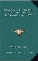 Etwas Aus Der Geschichte Des Diaconissenhauses Neuendettelsau (1907)