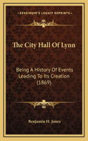 The City Hall Of Lynn