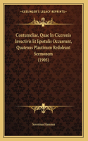 Contumeliae, Quae In Ciceronis Invectivis Et Epistulis Occurrunt, Quatenus Plautinum Redoleant Sermonem (1905)