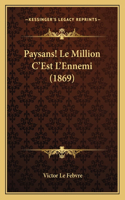 Paysans! Le Million C'Est L'Ennemi (1869)