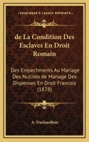 de La Condition Des Esclaves En Droit Romain