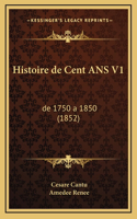 Histoire de Cent ANS V1: de 1750 a 1850 (1852)
