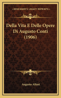 Della Vita E Delle Opere Di Augusto Conti (1906)