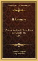 Il Ristorato: Poema Inedito in Terza Rima del Secolo XIV (1847)