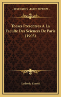 Theses Presentees A La Faculte Des Sciences De Paris (1905)