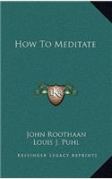 How To Meditate